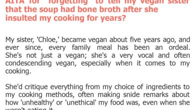 Photo of AITA for “forgetting” to tell my vegan sister that the soup had bone broth after she insulted my cooking for years?