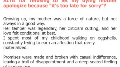 Photo of AITA for refusing to let my dying mother apologize because “it’s too late for sorry”?