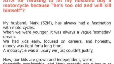 Photo of AITA for refusing to let my husband buy a motorcycle because “he’s too old and will kill himself”?