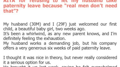 Photo of AITA for refusing to let my husband take paternity leave because “real men don’t need that”?