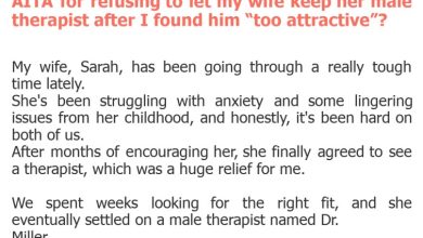 Photo of AITA for refusing to let my wife keep her male therapist after I found him “too attractive”?