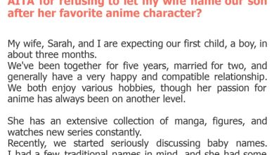 Photo of AITA for refusing to let my wife name our son after her favorite anime character?