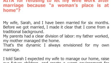 Photo of AITA for refusing to let my wife work after marriage because “a woman’s place is at home”?
