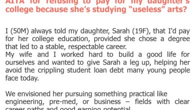Photo of AITA for refusing to pay for my daughter’s college because she’s studying “useless” arts?