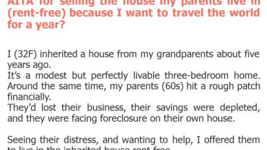 Photo of AITA for selling the house my parents live in (rent-free) because I want to travel the world for a year?