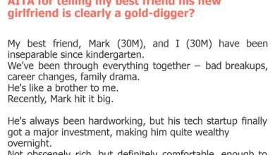 Photo of AITA for telling my best friend his new girlfriend is clearly a gold-digger?