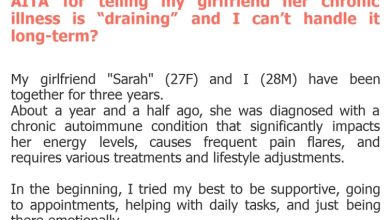 Photo of AITA for telling my girlfriend her chronic illness is “draining” and I can’t handle it long-term?
