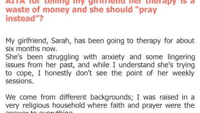 Photo of AITA for telling my girlfriend her therapy is a waste of money and she should “pray instead”?