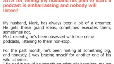 Photo of AITA for telling my husband his plan to start a podcast is embarrassing and nobody will listen?