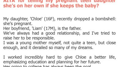 Photo of AITA for telling my pregnant teen daughter she’s on her own if she keeps the baby?