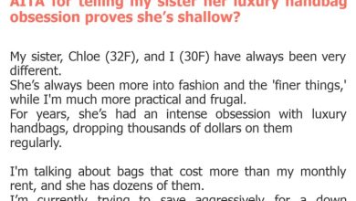 Photo of AITA for telling my sister her luxury handbag obsession proves she’s shallow?