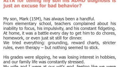 Photo of AITA for telling my son his ADHD diagnosis is just an excuse for bad behavior?