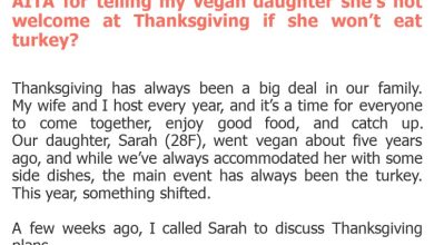 Photo of AITA for telling my vegan daughter she’s not welcome at Thanksgiving if she won’t eat turkey?