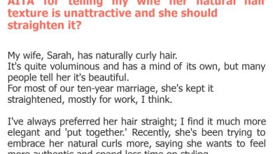 Photo of AITA for telling my wife her natural hair texture is unattractive and she should straighten it?