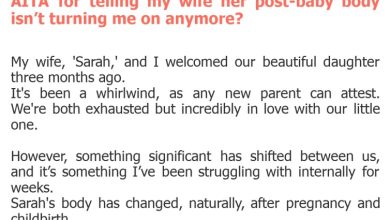 Photo of AITA for telling my wife her post-baby body isn’t turning me on anymore?