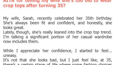 Photo of AITA for telling my wife she’s too old to wear crop tops after turning 35?