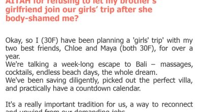 Photo of AITAH for refusing to let my brother’s girlfriend join our girls’ trip after she body-shamed me?