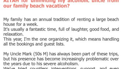 Photo of AITAH for uninviting my alcoholic uncle from our family beach vacation?