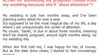 Photo of AITAH for uninviting my pregnant cousin from my wedding because she’ll “steal attention”?